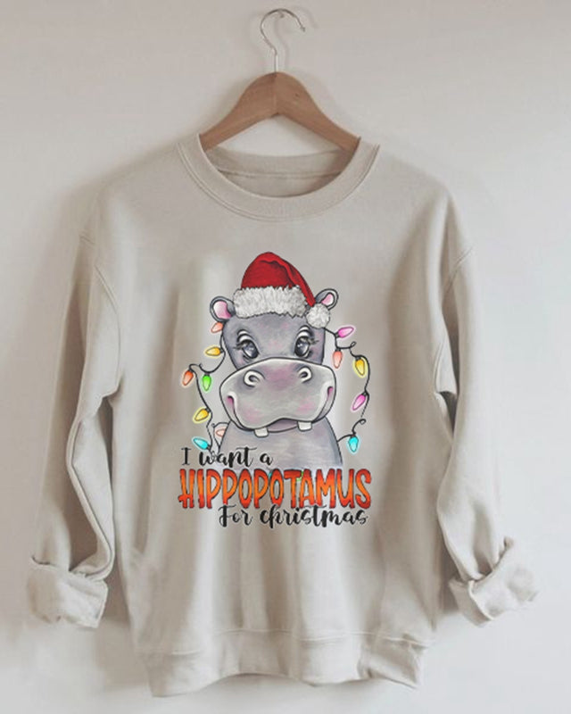 I Want A Hippopotamus for Christmas Sweatshirt
